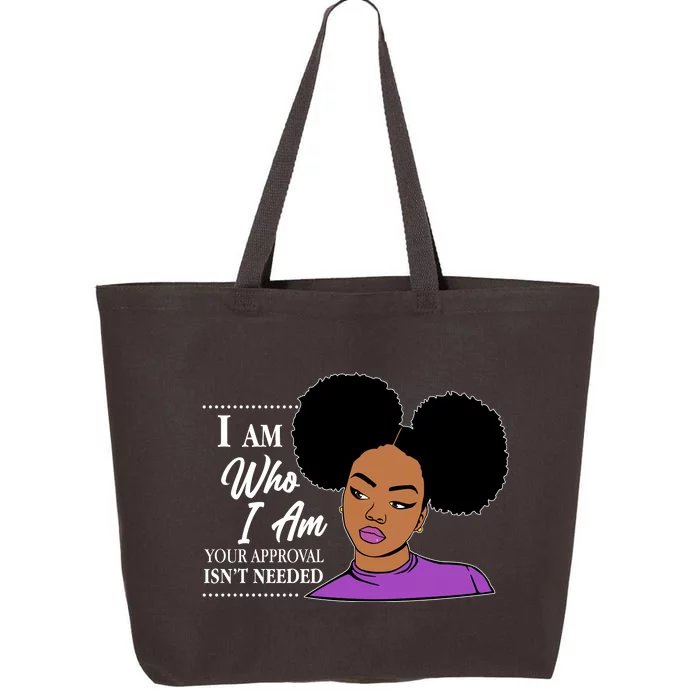 I Am Who I Am Your Approval Isn't Needed 25L Jumbo Tote