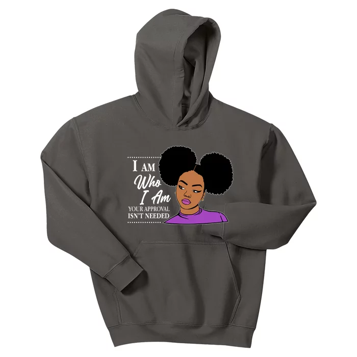 I Am Who I Am Your Approval Isn't Needed Kids Hoodie