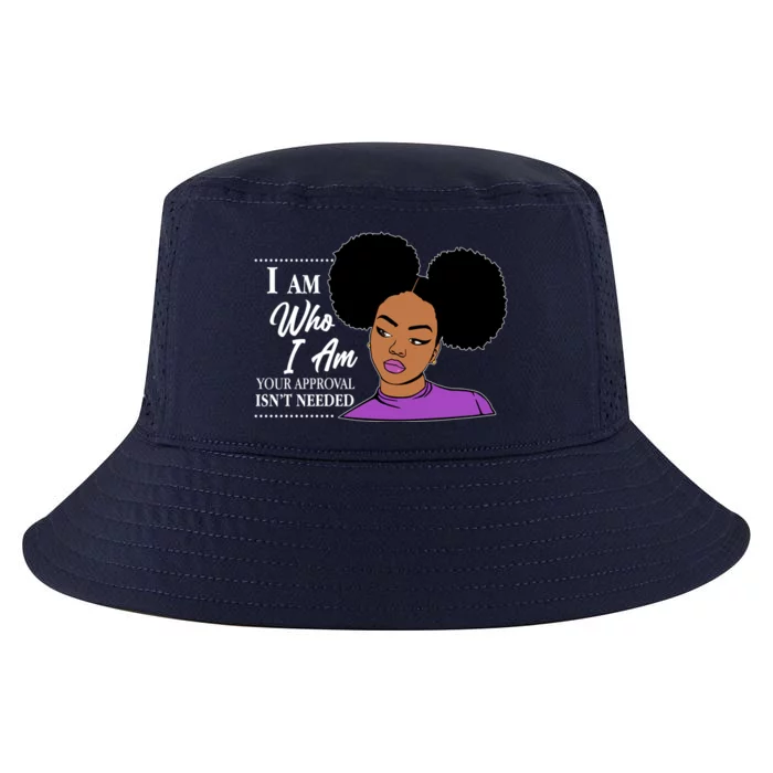 I Am Who I Am Your Approval Isn't Needed Cool Comfort Performance Bucket Hat