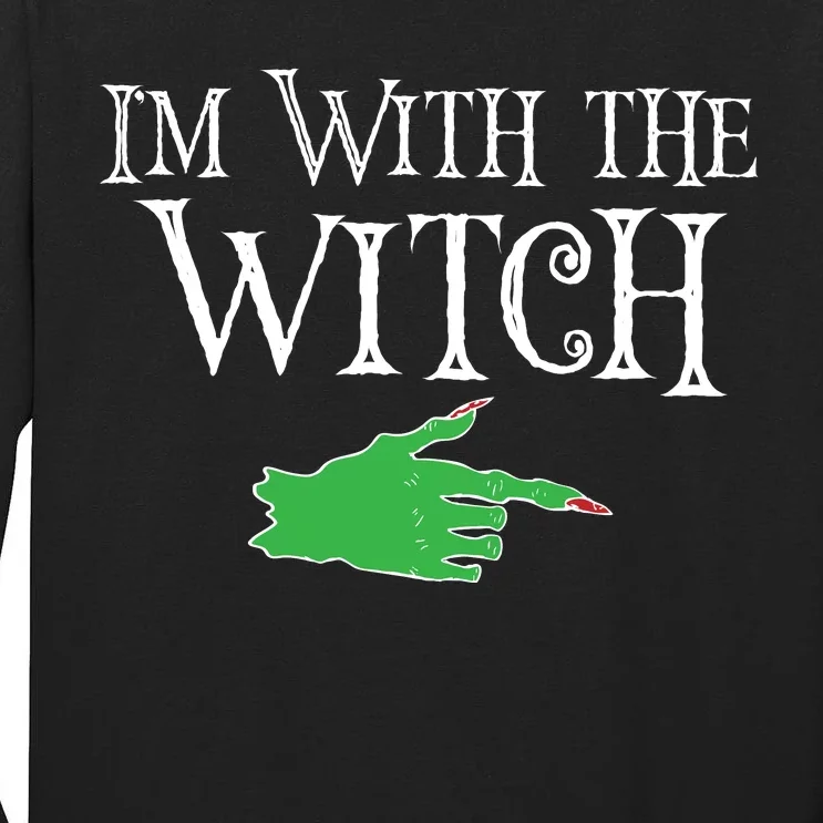 I Am With The Witch Tall Long Sleeve T-Shirt