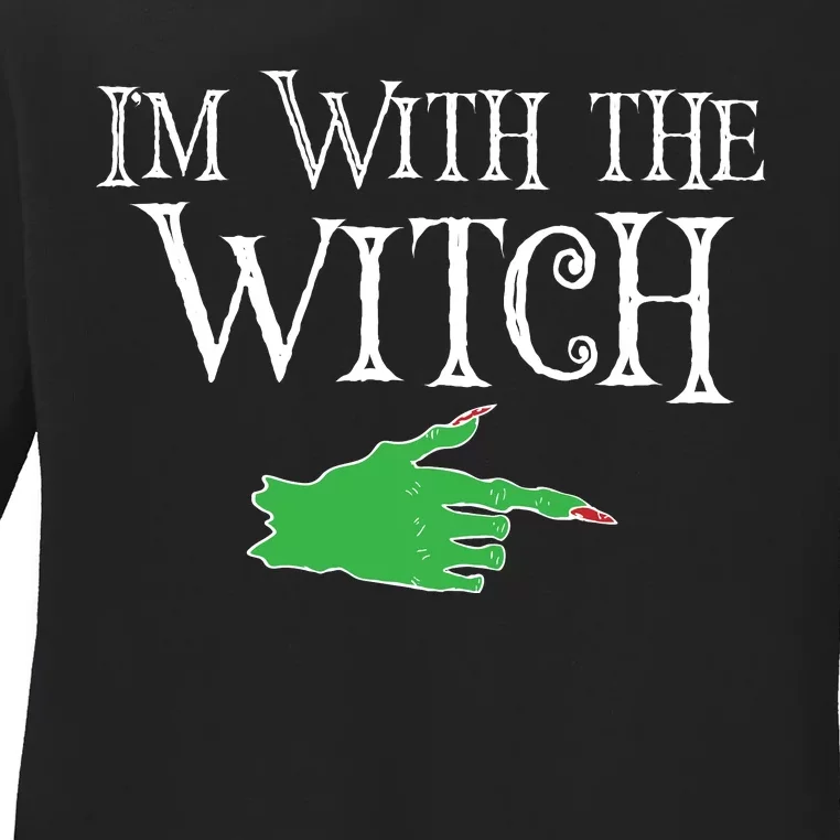 I Am With The Witch Ladies Long Sleeve Shirt