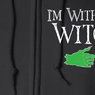 I Am With The Witch Full Zip Hoodie