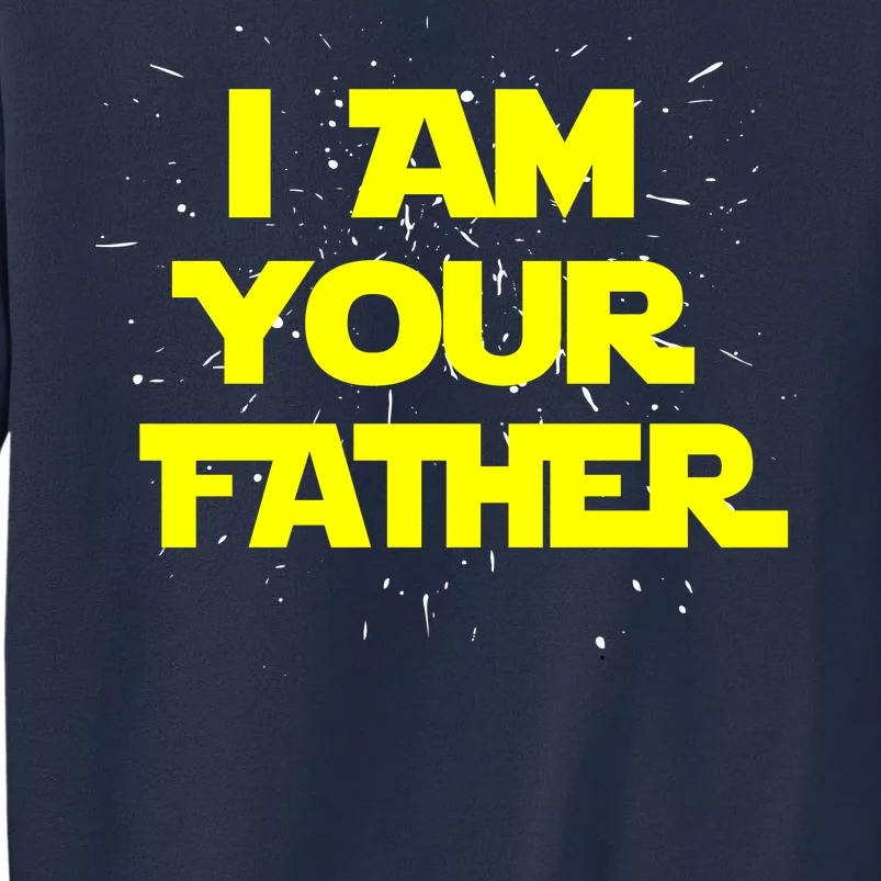 I Am Your Father Sweatshirt