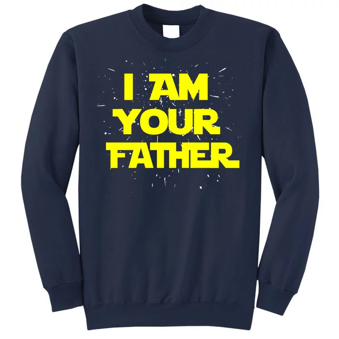 I Am Your Father Sweatshirt