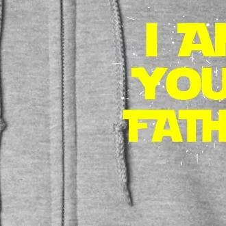 I Am Your Father Full Zip Hoodie