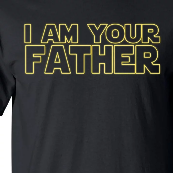 I Am Your Father Funny Dad Parody Tall T-Shirt