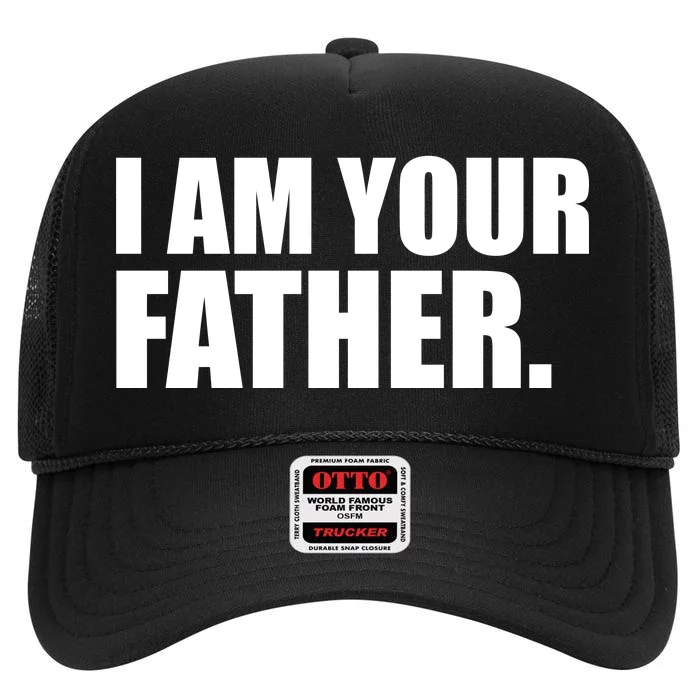 I Am Your Father Quote High Crown Mesh Trucker Hat