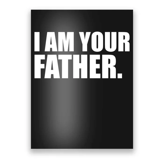 I Am Your Father Quote Poster