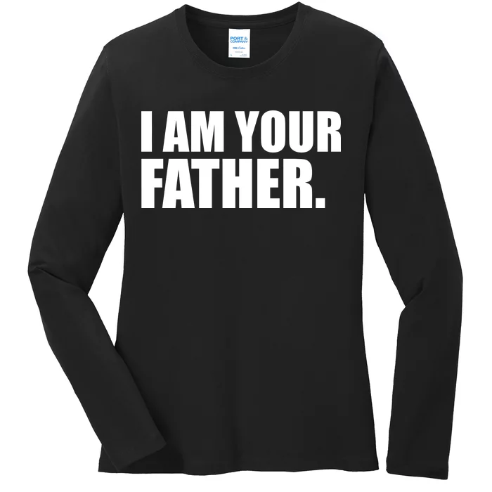 I Am Your Father Quote Ladies Long Sleeve Shirt