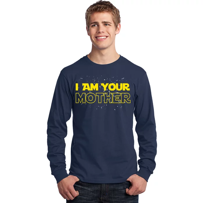 I Am Your Mother Funny Mother's Day Long Sleeve Shirt