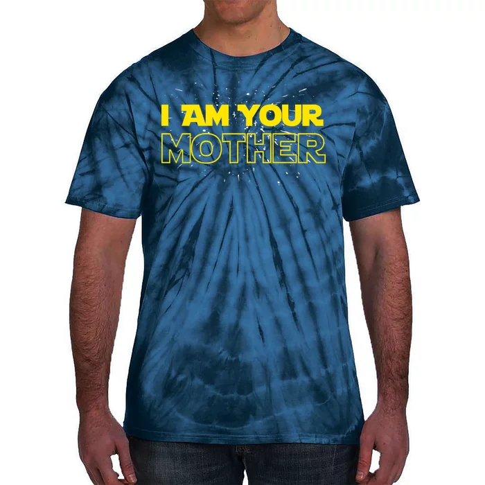 I Am Your Mother Funny Mother's Day Tie-Dye T-Shirt