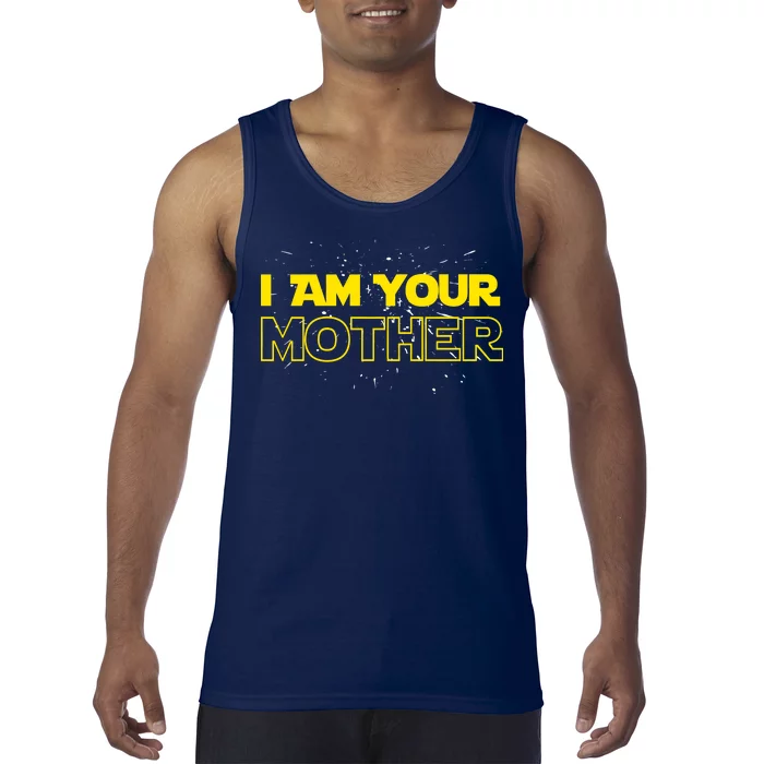 I Am Your Mother Funny Mother's Day Tank Top