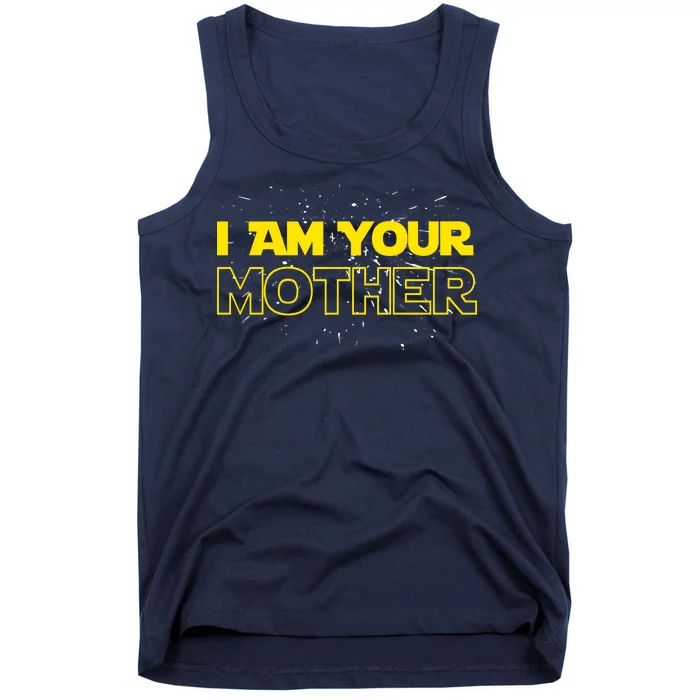 I Am Your Mother Funny Mother's Day Tank Top