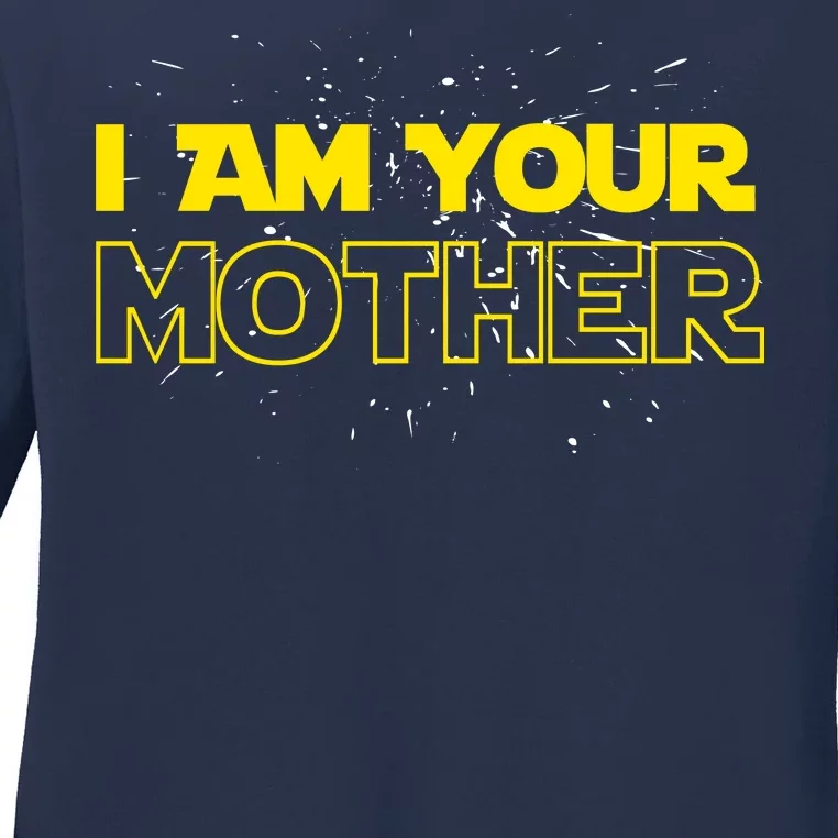 I Am Your Mother Funny Mother's Day Ladies Long Sleeve Shirt