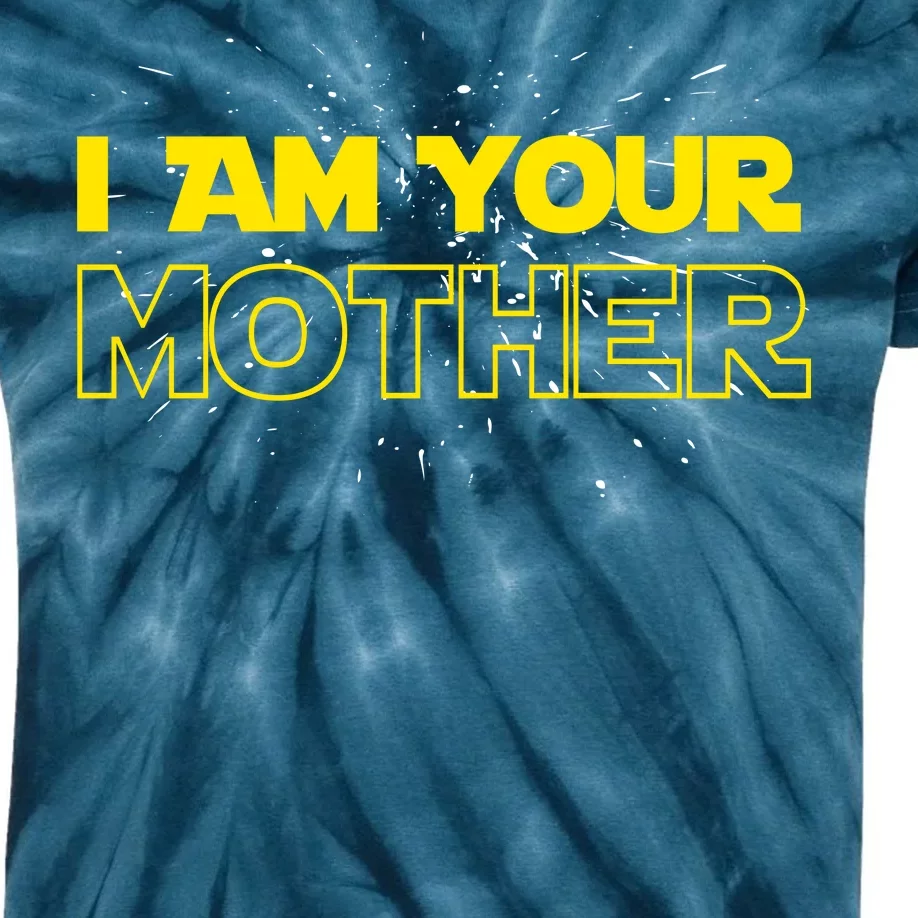 I Am Your Mother Funny Mother's Day Kids Tie-Dye T-Shirt