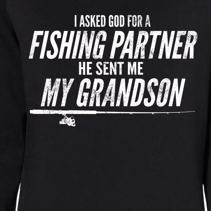 I Ask God For A Fishing Partner He Sent Me My Grandson Womens California Wash Sweatshirt