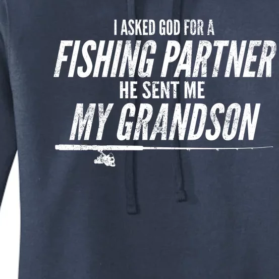 I Ask God For A Fishing Partner He Sent Me My Grandson Women's Pullover Hoodie