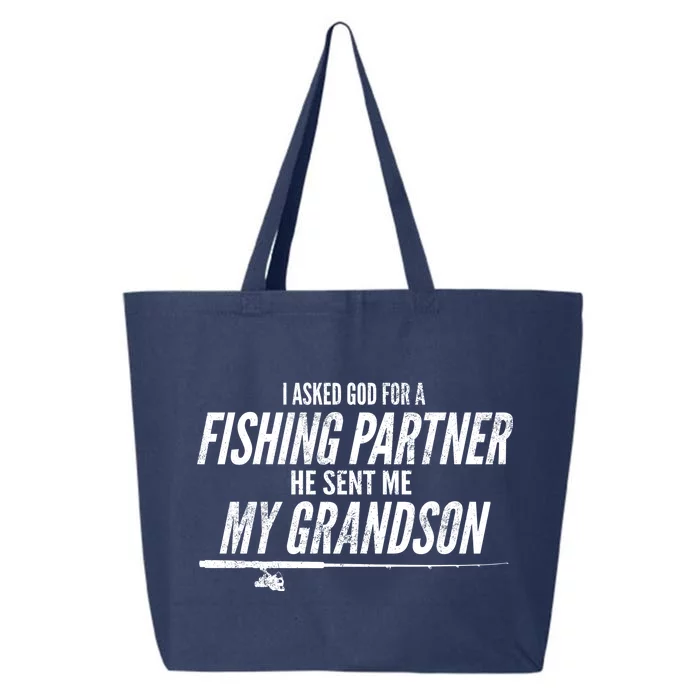 I Ask God For A Fishing Partner He Sent Me My Grandson 25L Jumbo Tote