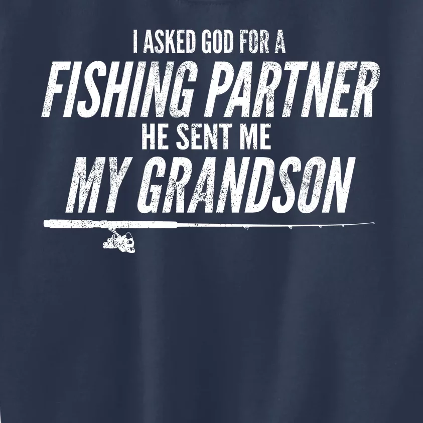 I Ask God For A Fishing Partner He Sent Me My Grandson Kids Sweatshirt