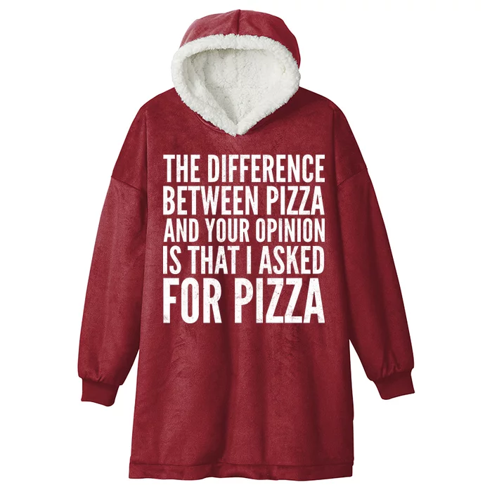 I Asked For Pizza Not Your Opinion Hooded Wearable Blanket