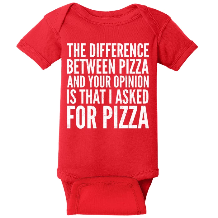 I Asked For Pizza Not Your Opinion Baby Bodysuit