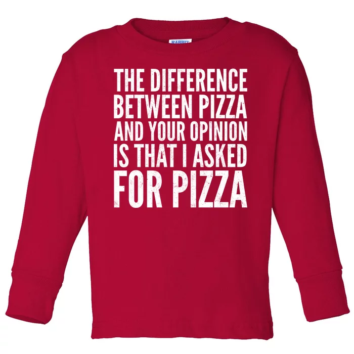 I Asked For Pizza Not Your Opinion Toddler Long Sleeve Shirt