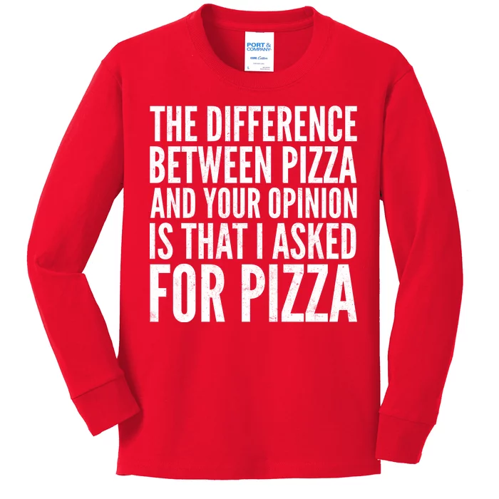 I Asked For Pizza Not Your Opinion Kids Long Sleeve Shirt