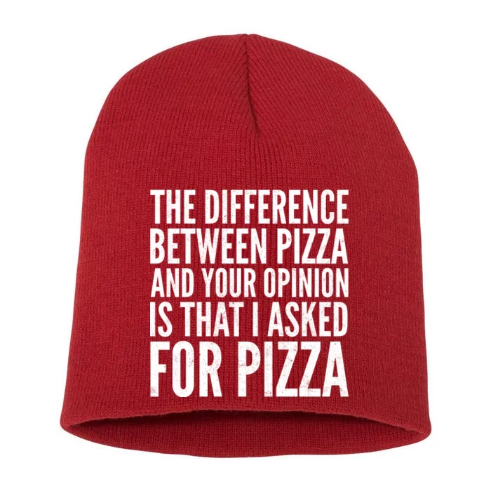 I Asked For Pizza Not Your Opinion Short Acrylic Beanie