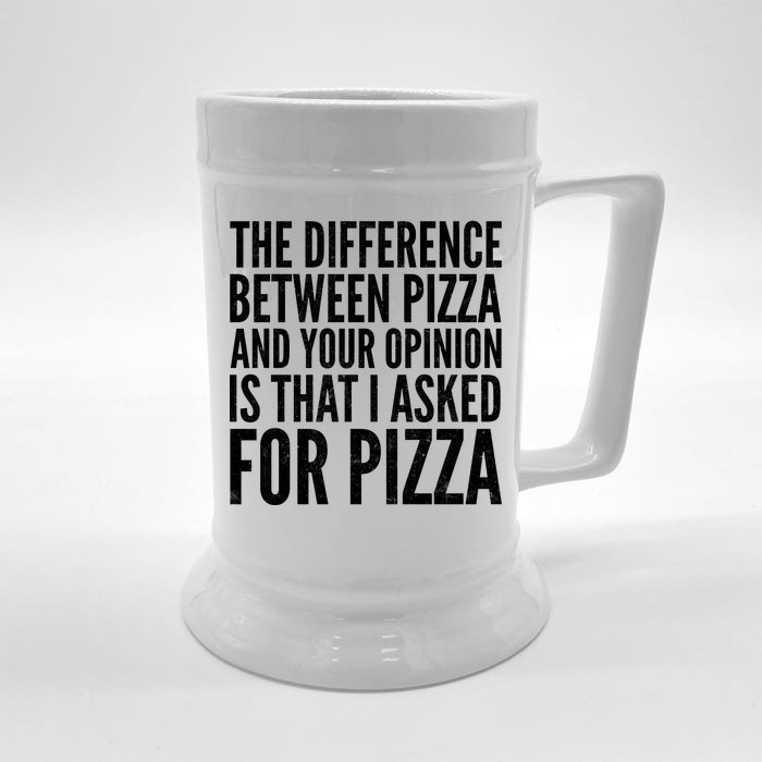 I Asked For Pizza Not Your Opinion Front & Back Beer Stein