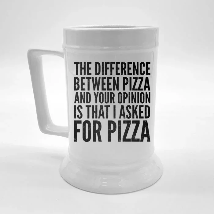 I Asked For Pizza Not Your Opinion Front & Back Beer Stein