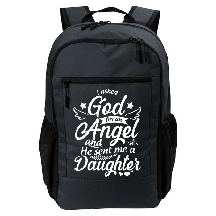 I Asked God For An Angel And He Sent Me A Daughter Daily Commute Backpack