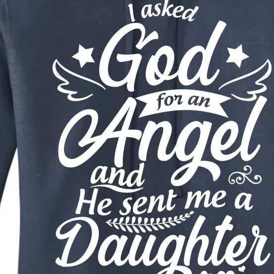 I Asked God For An Angel And He Sent Me A Daughter Women's Pullover Hoodie