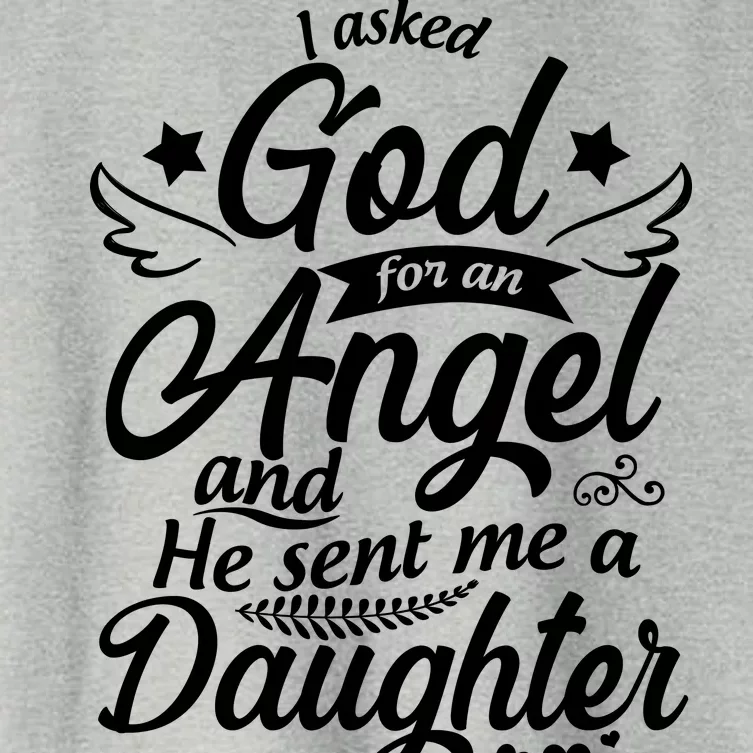 I Asked God For An Angel And He Sent Me A Daughter Women's Crop Top Tee