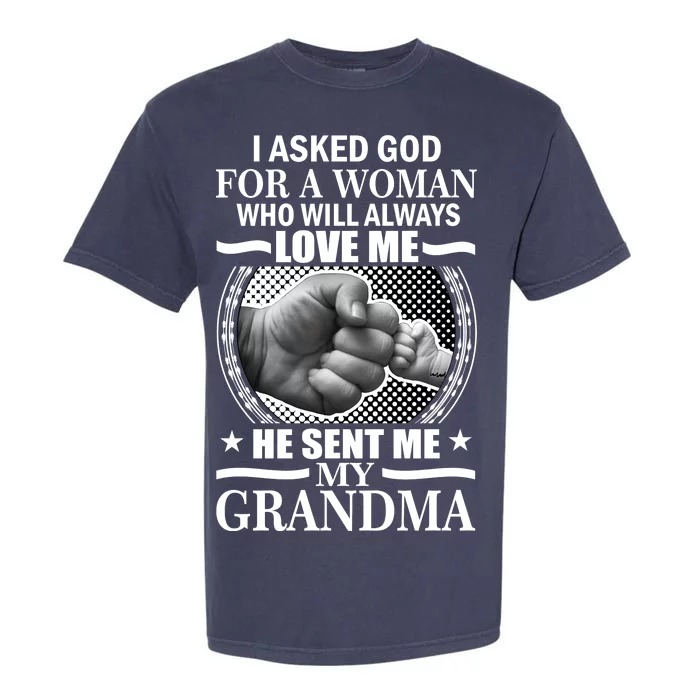 I Asked God For Grandma Garment-Dyed Heavyweight T-Shirt