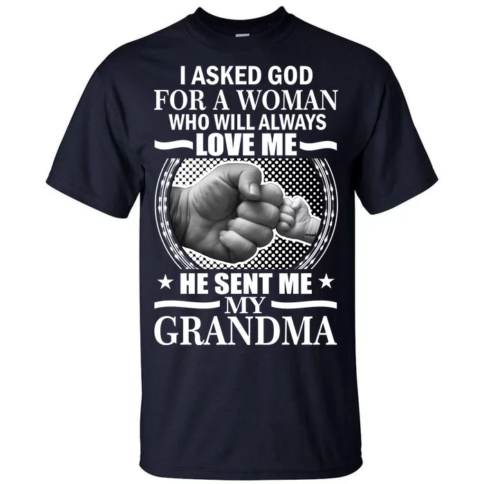 I Asked God For Grandma Tall T-Shirt