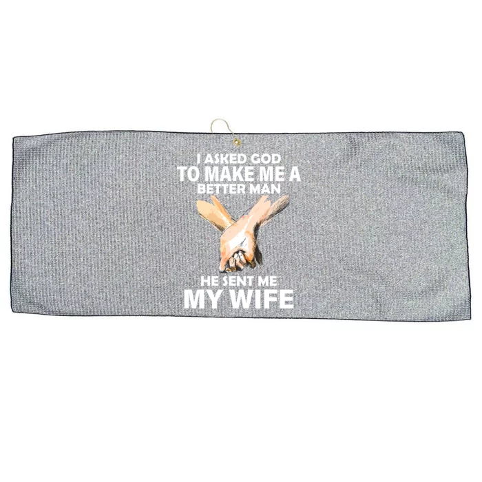 I Asked God To Make Me A Better Man Large Microfiber Waffle Golf Towel