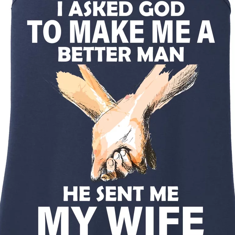 I Asked God To Make Me A Better Man Ladies Essential Tank