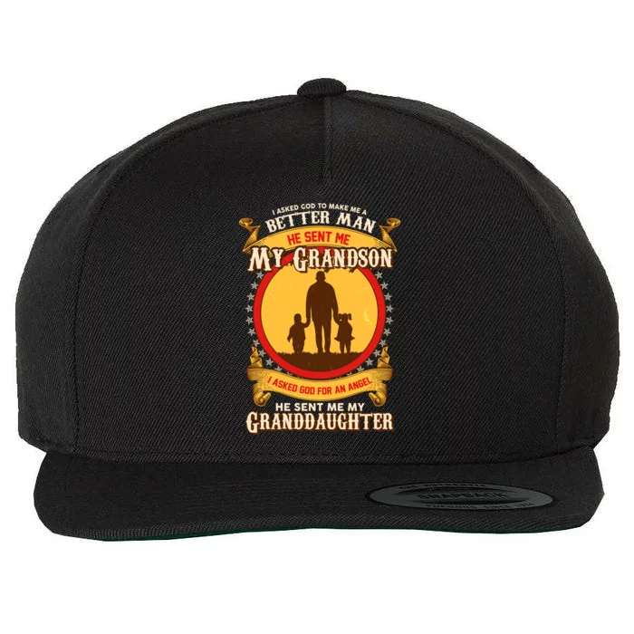 I Asked God to Make Me A Better Man Grandson Granddaughter Wool Snapback Cap