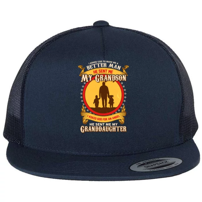 I Asked God to Make Me A Better Man Grandson Granddaughter Flat Bill Trucker Hat