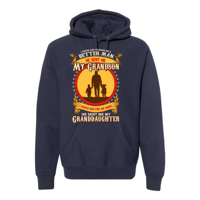 I Asked God to Make Me A Better Man Grandson Granddaughter Premium Hoodie