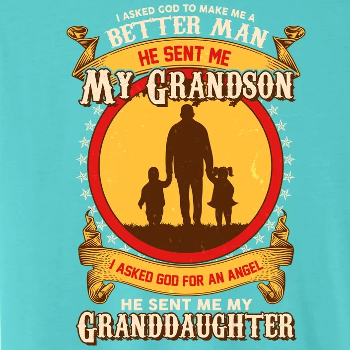 I Asked God to Make Me A Better Man Grandson Granddaughter ChromaSoft Performance T-Shirt