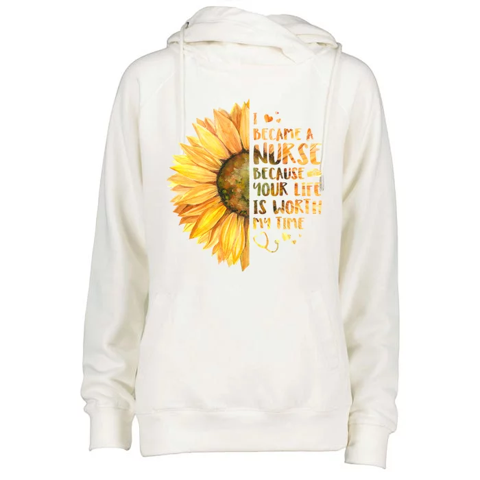 I Became A Nurse Because Your life Is Worth My Time Womens Funnel Neck Pullover Hood