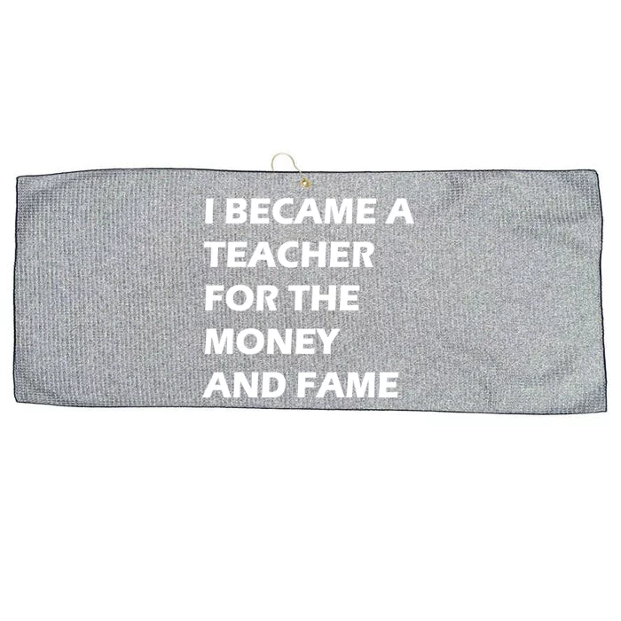 I Became A Teacher For The Money And Fame Large Microfiber Waffle Golf Towel