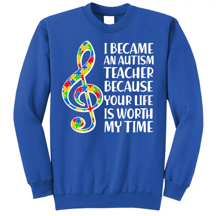 I Became An Autism Teacher For You Tall Sweatshirt