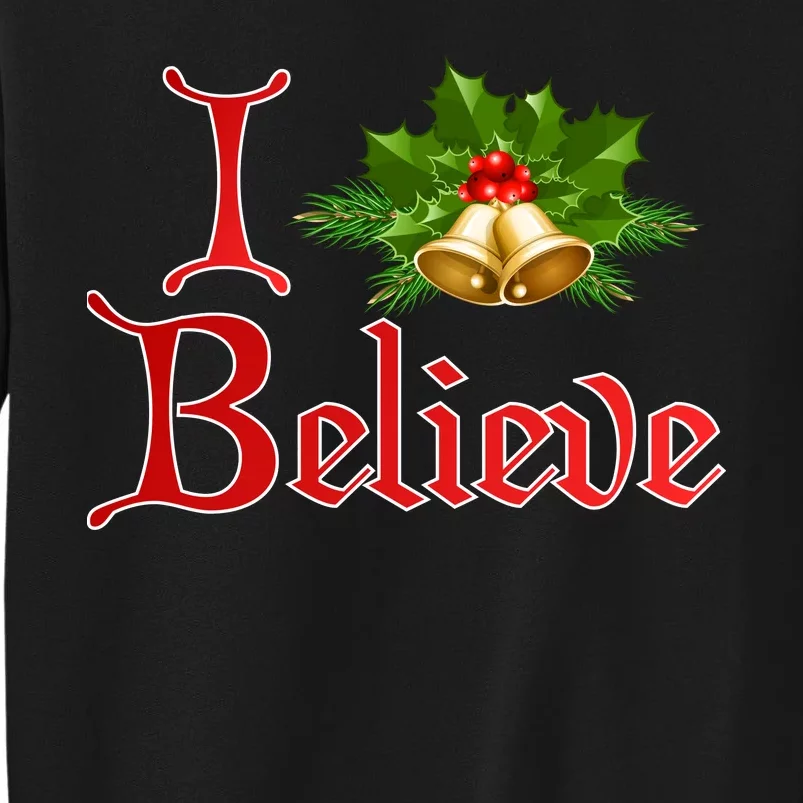 I Believe Christmas Bells Tall Sweatshirt