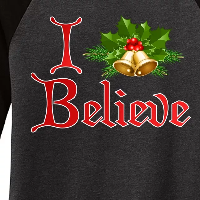 I Believe Christmas Bells Women's Tri-Blend 3/4-Sleeve Raglan Shirt