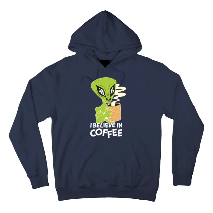 I Believe In Coffee Alien Hoodie