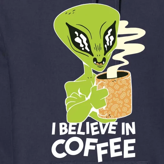 I Believe In Coffee Alien Premium Hoodie