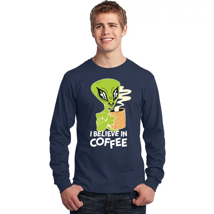 I Believe In Coffee Alien Tall Long Sleeve T-Shirt