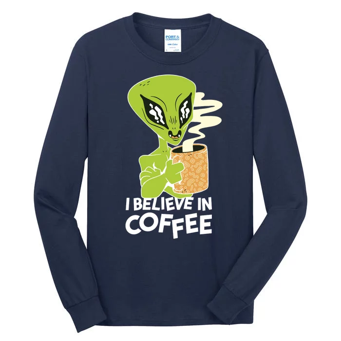 I Believe In Coffee Alien Tall Long Sleeve T-Shirt